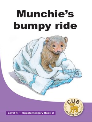 cover image of Cub Supplementary Reader Level 4, Book 2: Munchie's Bumpy Ride